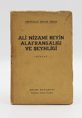 [İLK BASKI] Ali Nizamî Beyin alafrangalığı ve şeyhliği. Hikâye