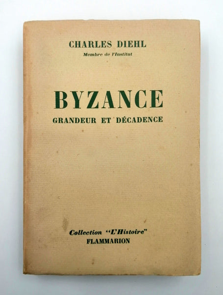 [İLK BASKI] Byzance: Grandeur et decadence [i.e., Bizans: Yükseliş ve çöküş]