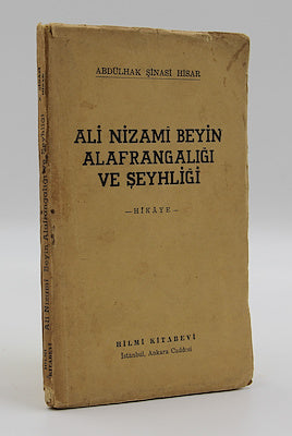 [İLK BASKI] Ali Nizamî Beyin alafrangalığı ve şeyhliği. Hikâye