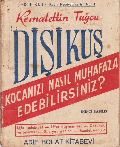 [MANSPLAINING - ERİL BAKIŞ: KOCANIZA ASLA ÇIPLAK AYAKLARINIZI GÖSTERMEYİN!] Dişi kuş [Dişikuş]: Kocanızı nasıl muhafaza edebilirsiniz? İğral edebiyatı - İffet düşmanları - Görenek ve tesirleri - Seviye meselesi - Saadet nedir?