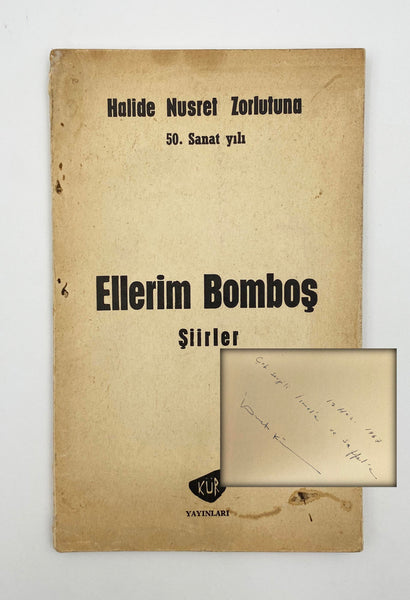 Ellerim bomboş: Şiirler (Halide Nusret Zorlutuna 50 Sanat Yılı) [İLK BASKI - İSMET KÜR'DEN İTHAFLI İMZALI]