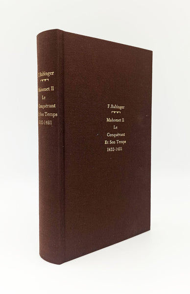 Mahomet II le Conquerant et son temps, (1432-1481): La Grande peur du monde au tornant de l'histoire. Preface de Paul Lemerle. Traduction de H. E. Del Medico