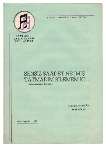Zeki Müren, Kürdili Hicazkar şarkı notası: Sensiz saadet neymiş tatmadım bilemem ki, Avni Anıl Yayın Ajansı, tarihsiz