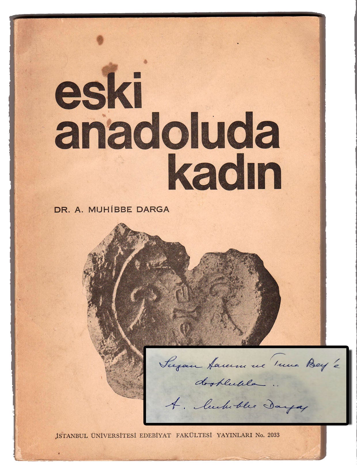 [ERKEN DÖNEM KADIN ARKEOLOG - İLK BASKI] Eski Anadoluda kadın [İMZALI]