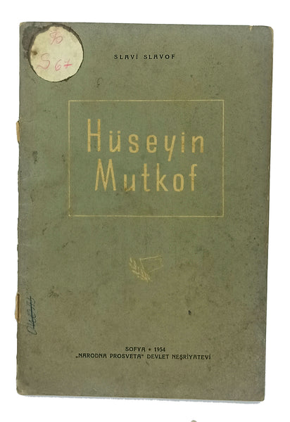 [SOFYA BASKISI] Hüseyin Mutkof (Biyografik oçerk). Çeviri: Ziya Yamaç