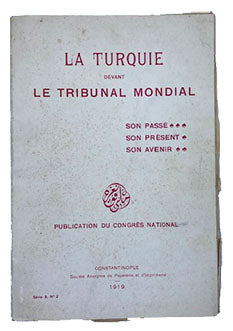 La Turquie devant le Tribunal Mondial. Son passée. Son présent. Son avenir