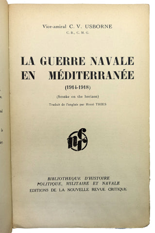 [1. DÜNYA SAVAŞI - DONANMA] La guerre navale en Méditerranée: Smoke on the horizon, (1914 - 1918). Traduit de l'anglais par Henri Thies. Collection Bibliothèque d'Histoire Poiltique, Militaire et Navale