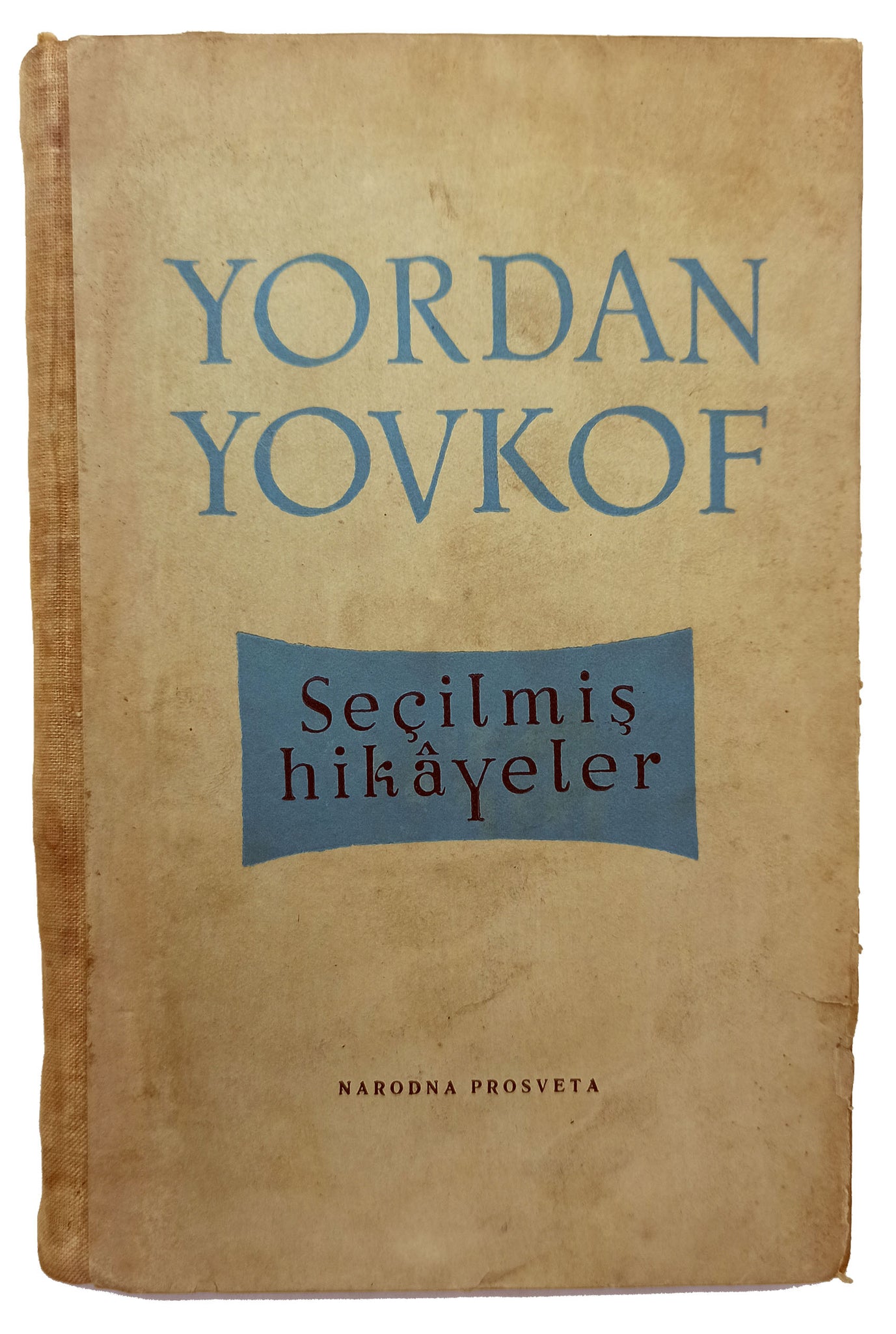 [SOFYA BASKISI] Seçilmiş hikayeler. Türkçe'ye tercüme eden: Strahil Nikolof