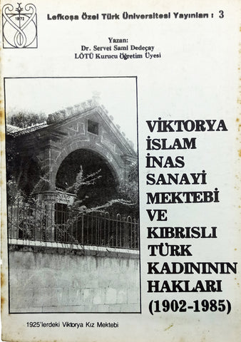 [KIBRIS BASKI] Victorya İslam İnas Sanayi Mektebi ve Kıbrıslı Türk kadınların hakları, (1902-1985)
