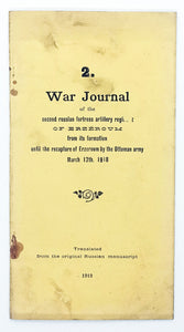 [PROPAGANDA / 1. DÜNYA SAVAŞI] War journal of the second Russian fortress artillery regiment of Erzeroum from its formation until the recapture of Erzeroum by the Ottoman army, March 12th. 1918. Translated from the original Russian manuscript