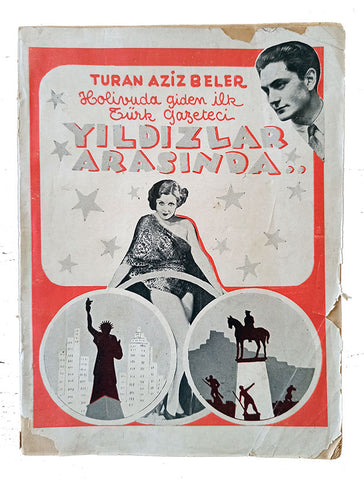 [İLK TÜRK SOSYETE MUHABİRİNİN GÖZÜYLE 1930'LAR HOLLYWOOD'U] Yıldızlar arasında: Holivuda giden ilk Türk gazeteci. Kapak: Orhan Ural