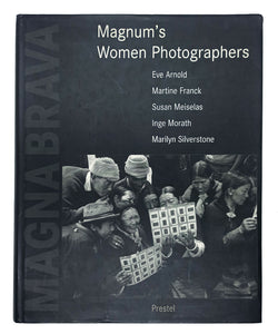 [KADIN FOTOĞRAFÇILAR] Magna Brava: Magnum's women photographers. Eve Arnold, Martine Franck, Susan Meiselas, Inge Morath, Marilyn Silverstone [CİLTLİ-ŞÖMİZLİ]